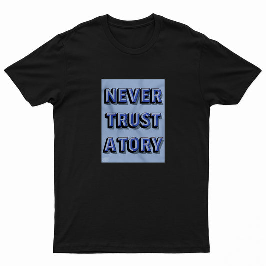 Never Trust A Tory Tshirt